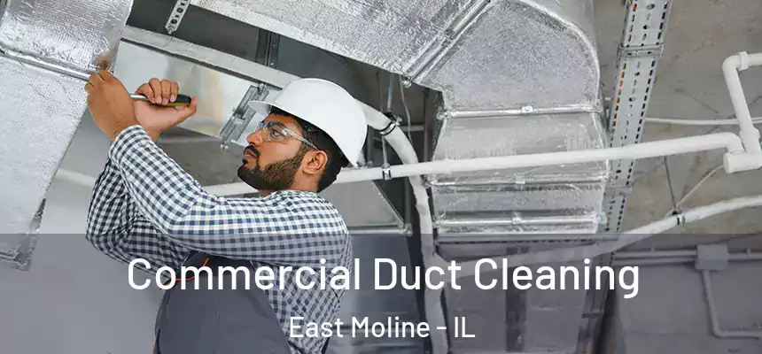  Commercial Duct Cleaning East Moline - IL