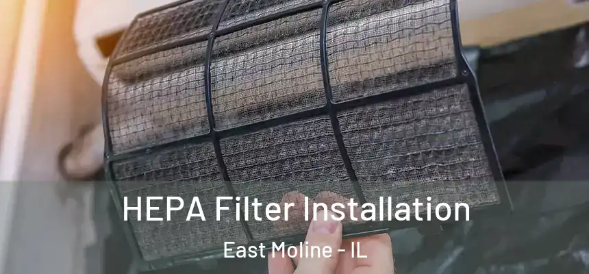  HEPA Filter Installation East Moline - IL