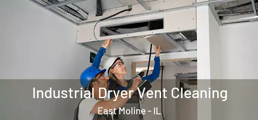  Industrial Dryer Vent Cleaning East Moline - IL