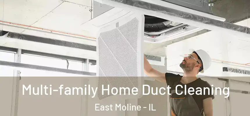  Multi-family Home Duct Cleaning East Moline - IL