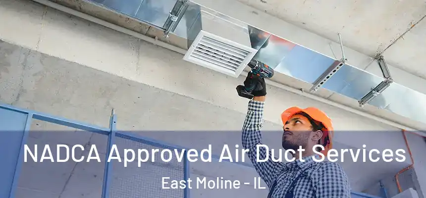  NADCA Approved Air Duct Services East Moline - IL